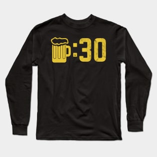 Funny Beer Thirty for Beer Drinkers Long Sleeve T-Shirt